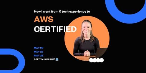 How I went from 0 tech experience to getting AWS Certified