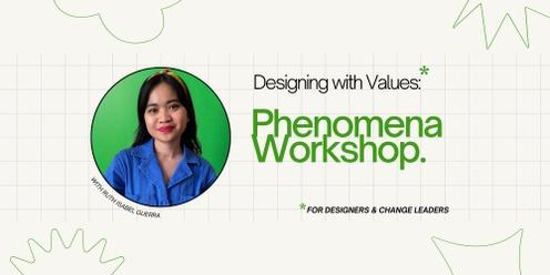Designing with Values: Phenomena Workshop