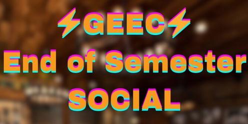 GEEC End of Semester Social
