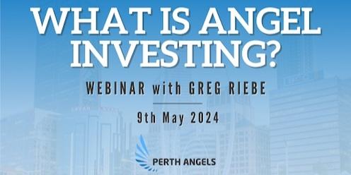 What is Angel Investing - Webinar