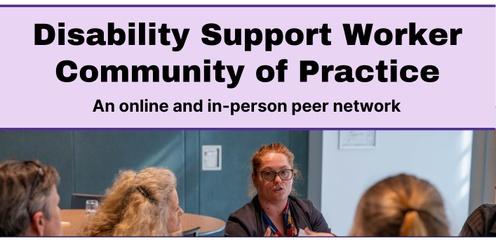 Disability Support Worker Community of Practice
