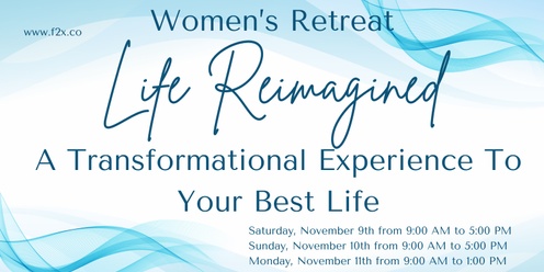 Life Reimagined: A Transformational Experience to Your Best Life