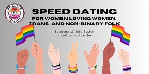 Dykadellic - Speed Dating for Lesbians, Bisexual Women, Trans, and Non-Binary Folk