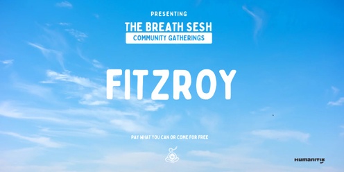 The Breath Sesh Community Gath — Fitzroy 