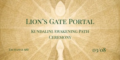 Lion's Gate Portal, Kundalini Awakening Ceremony
