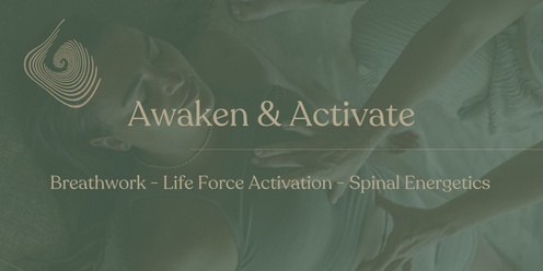 Awaken & Activate - Breathwork - Kundalini Activation - Spinal Energetics experience