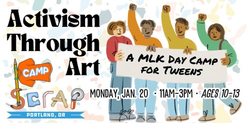 Activism Through Art: A MLK Day Camp for Tweens