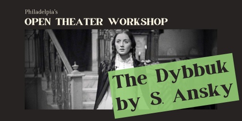 Open Workshop: The Dybbuk