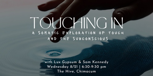 TOUCHING IN: A somatic exploration of touch and the subconscious