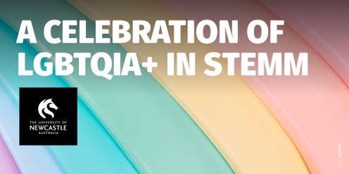 A celebration of LGBTQIA+ in STEMM - University of Newcastle