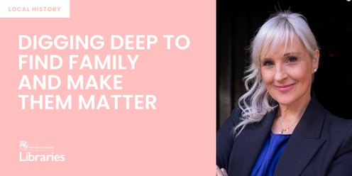 Digging deep to find family and make them matter