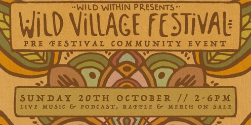 Wild Village Festival - Pre Festival Community Event