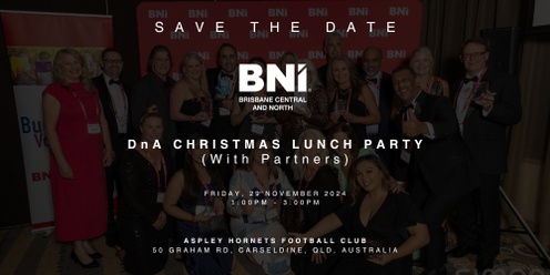  BNI Brisbane Central & North DnA Christmas Lunch Party (With Partners)