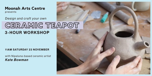 Ceramic Teapot Making Workshop - Design and craft your own