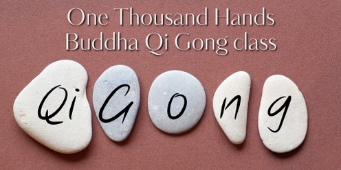 One Thousand Hands Buddha Qi Gong class