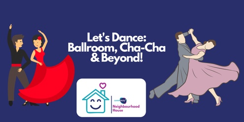 Let's Dance: Ballroom, Cha-Cha & Beyond!