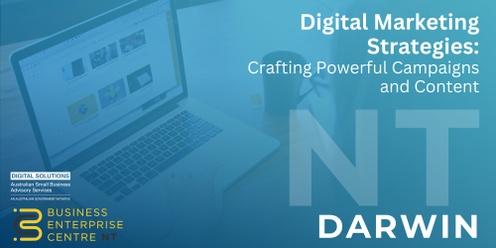 Digital Marketing Strategies: Crafting Powerful Campaigns and Content