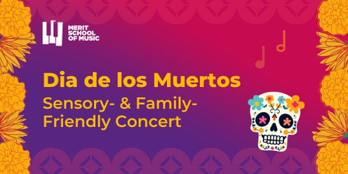 Dia de los Muertos Sensory- & Family-Friendly Concert