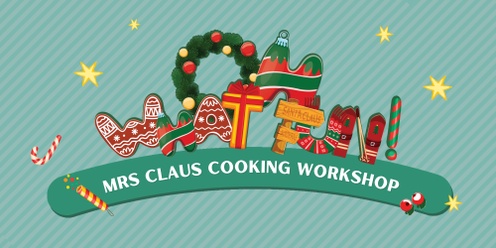 Mrs Claus Cooking Workshop at Crossroads Homemaker Centre