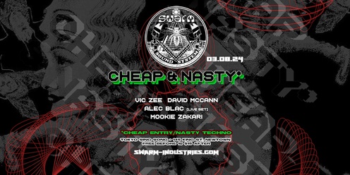 Swarm presents CHEAP & NASTY (August Edition)