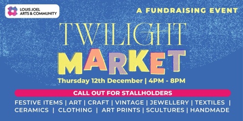 TWILIGHT (Christmas) MARKET - Call out for Stallholders!