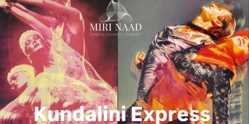 The Kundalini Express- with Miri Naad 