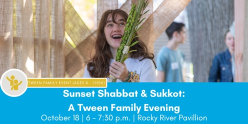 Sunset Shabbat & Sukkot: A Tween Family Evening