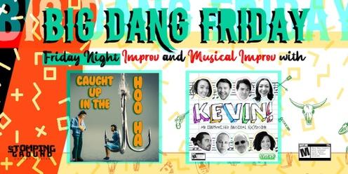 Big Dang Friday featuring KEVIN! Caught Up in the Hoo-Ha, and guests!