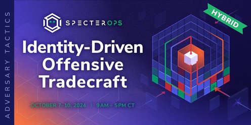 Adversary Tactics: Identity-Driven Offensive Tradecraft - October 2024 (In-person & Virtual; US Time)