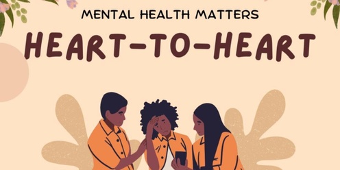 Mental Health Matters - Heart to Heart