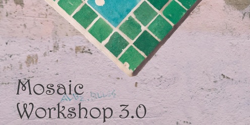 Mosaic Workshop 3.0