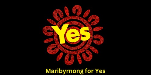 Maribyrnong for Yes - Learning about Treaty