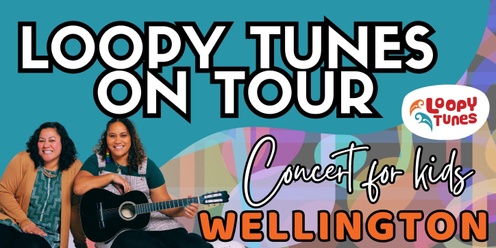 Loopy Tunes on Tour Concert [Upper Hutt, Wellington]