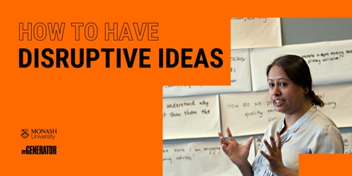 How to Have Disruptive Ideas 