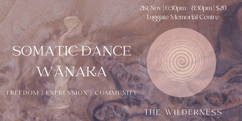 THE WILDERNESS | Somatic Ecstatic Dance | Wānaka