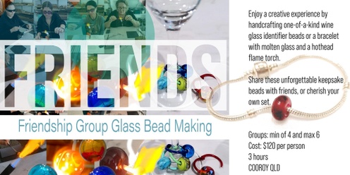 Friendship Group Glass Bead Making 