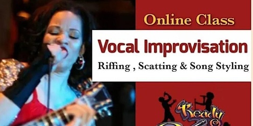 Vocal Improvisation techniques - Scatting, Riffing and Song Styling 