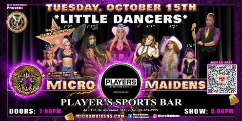 Rockland, MA - Micro Maidens: The Show "Must Be This Tall to Ride!" @ Player's Sports Bar
