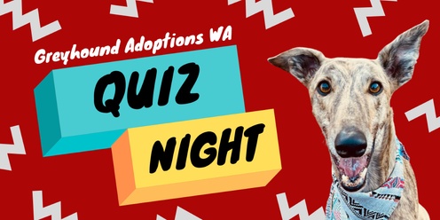 Greyhound Adoptions Quiz Night Fundraiser 2024