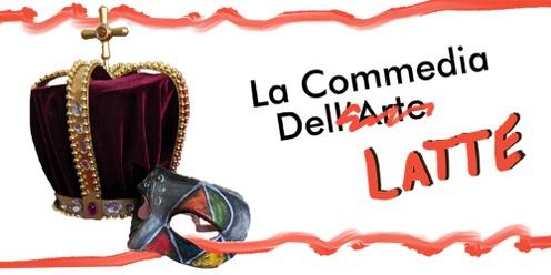 RMIT RedActs Presents: La Commedia Del Latte