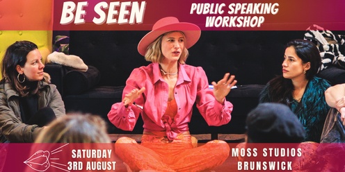  BE SEEN AUGUST PUBLIC SPEAKING IMMERSION