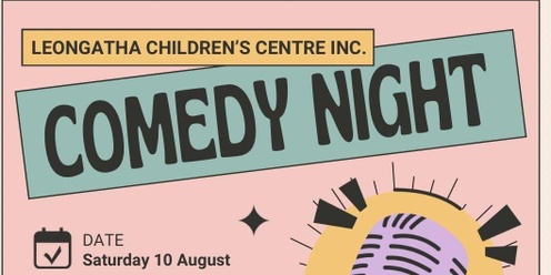 It's time for a laugh! Comedy Fundraiser - Leongatha Childrens centre