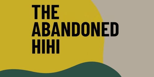 The Abandoned Hihi - feat Hihi & The Stichbirds, with special guest Nick Cattell