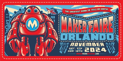 Maker Faire Orlando - Nov 9th & 10th 2024