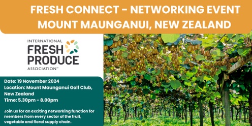 IFPA Fresh Connect – NZ Networking Event: Mount Maunganui, New Zealand: 19 November