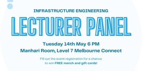 Lecturer Panel: A Discussion with Infrastructure Engineering Staff and Industry Professionals