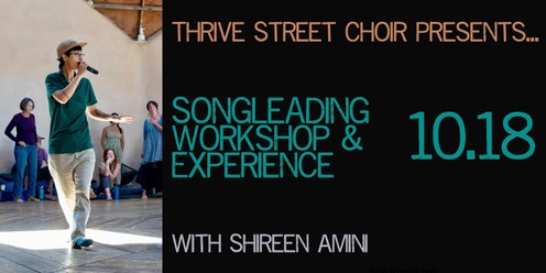 Thrive Street Choir presents: Songleading Workshop & Experience with Shireen Amini