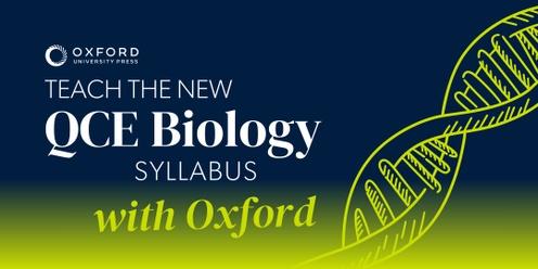 Teach the new QCE Biology Syllabus with Oxford