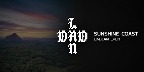 DadLAN Sunshine Coast September 2024