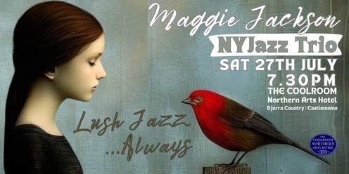Maggie Jackson NY Jazz Trio ~ Lush Jazz... always